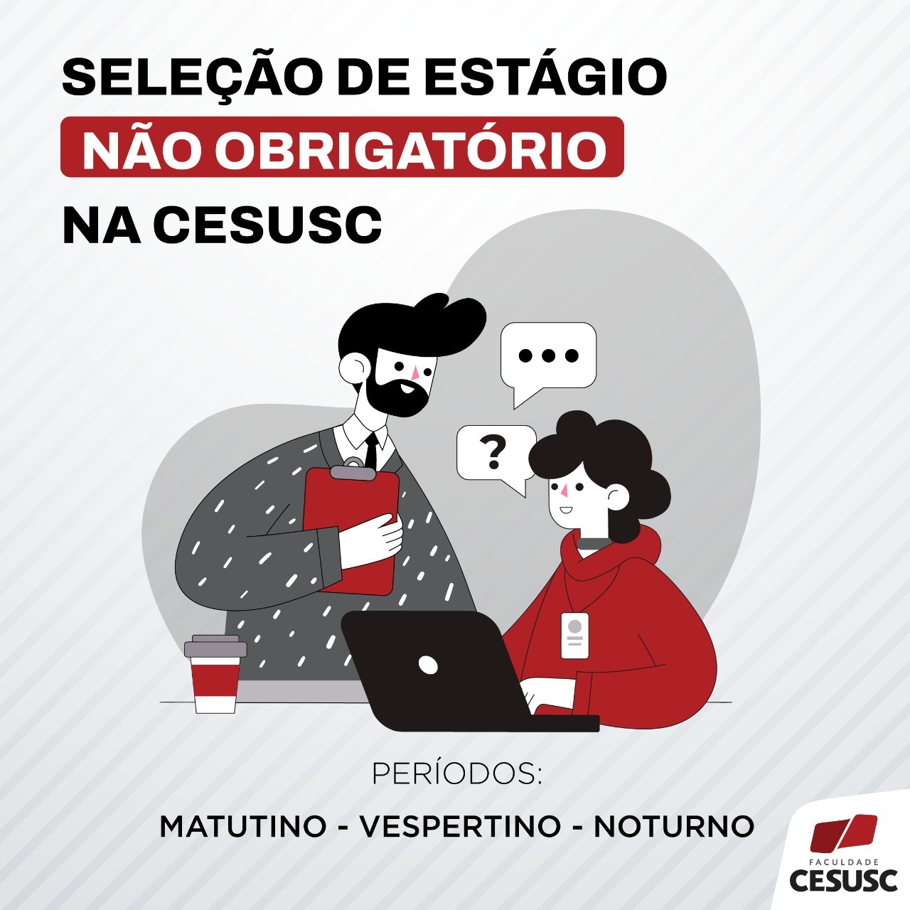 Cesusc abre edital para Vagas de Estágio não obrigatório - Unicesusc
