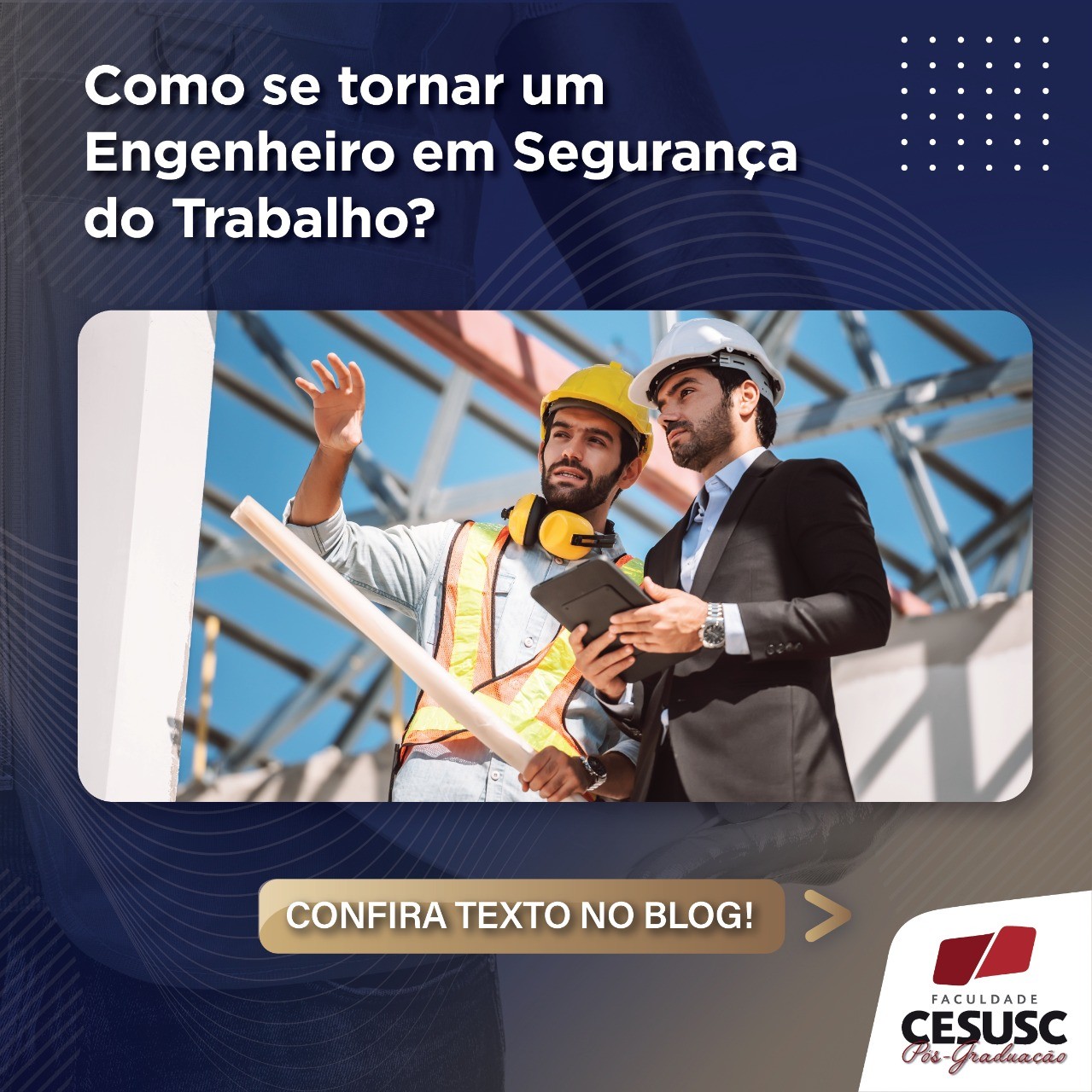 Como ser um engenheiro em segurança do trabalho? - Unicesusc