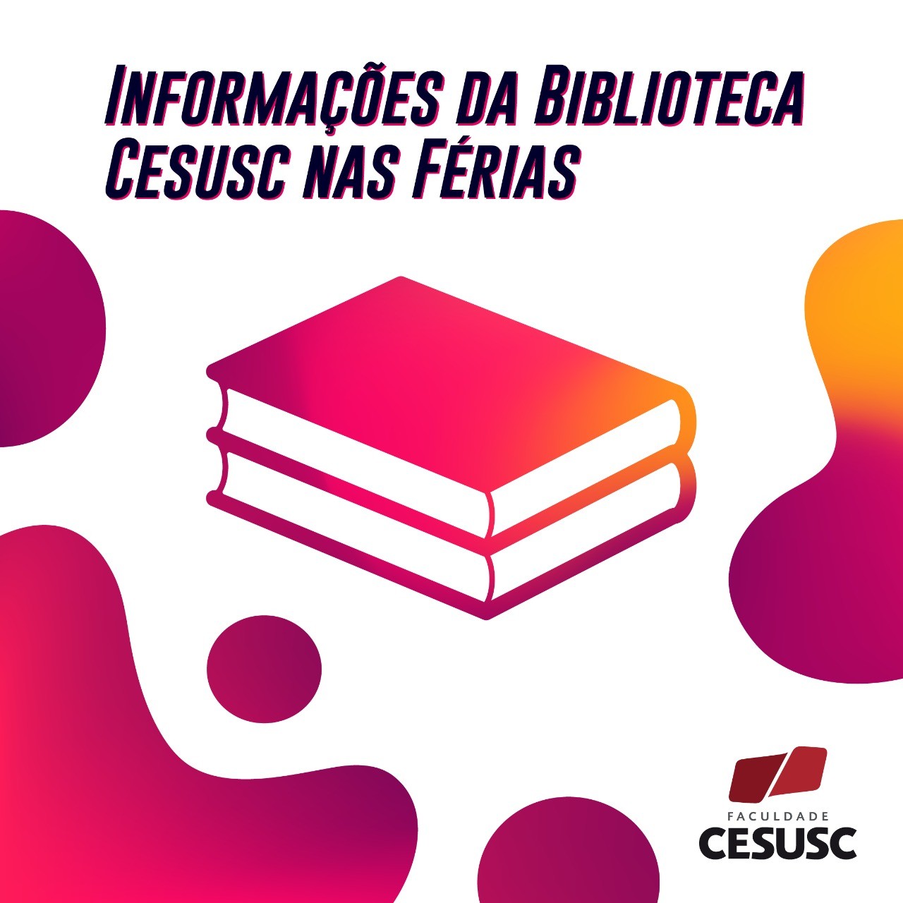 Recesso da Biblioteca Cesusc - Unicesusc