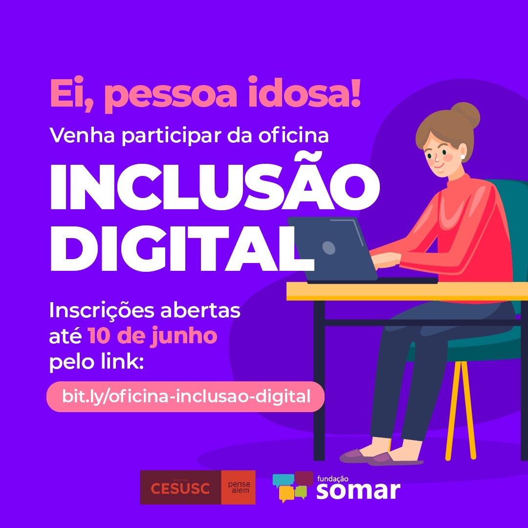 FUNDAÇÃO SOMAR E FACULDADE CESUSC PRORROGAM AS INSCRIÇÕES DE OFICINAS ...