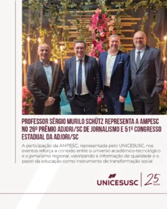 "Professor Sérgio Murilo Schütz, coordenador do curso de Análise e Desenvolvimento de Sistemas do UNICESUSC, representa a AMPESC no 26º Prêmio Adjori/SC de Jornalismo e 51º Congresso Estadual em Florianópolis.