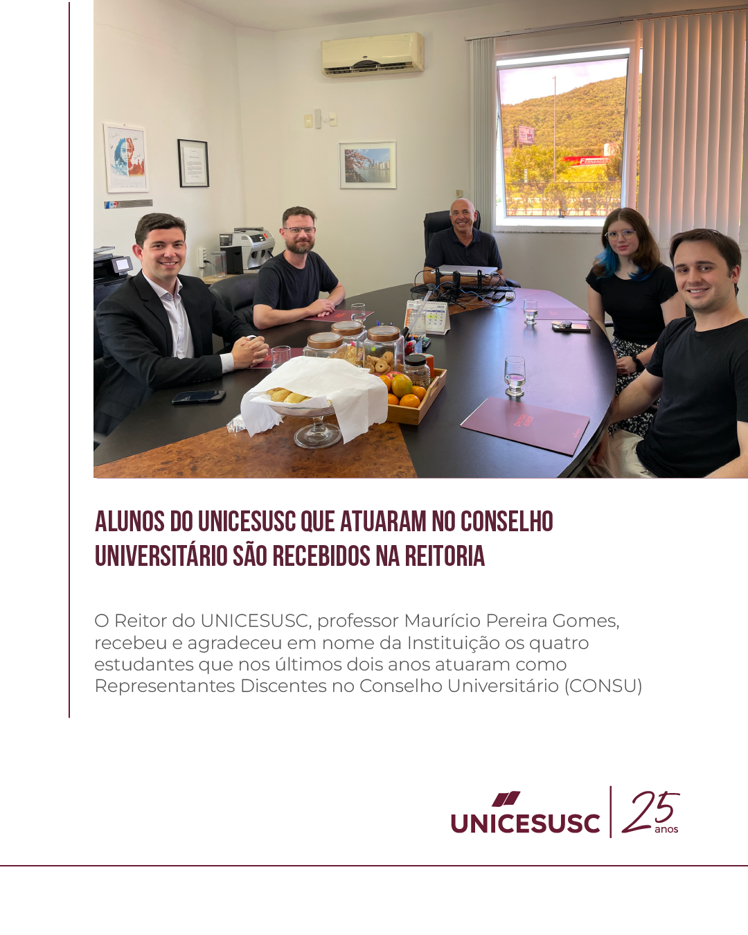 Alunos do UNICESUSC que atuaram no Conselho Universitário são recebidos na Reitoria