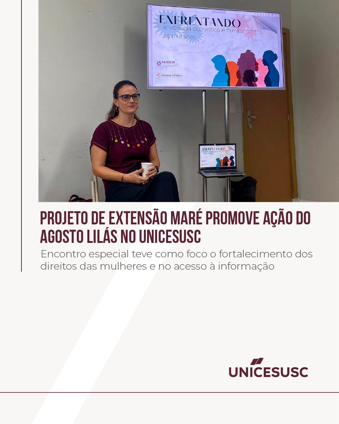 Projeto de extensão MARÉ promove ação do Agosto Lilás no UNICESUSC
