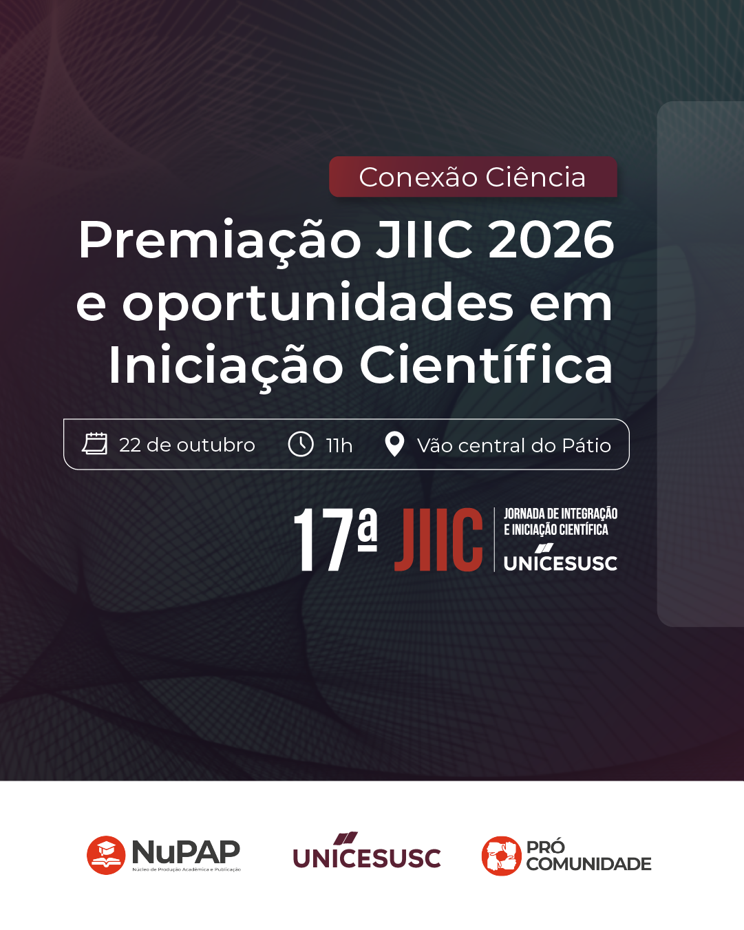Conexão Ciência: UNICESUSC promove premiação da JIIC 2026 e bate-papo sobre as oportunidades em Iniciação Científica