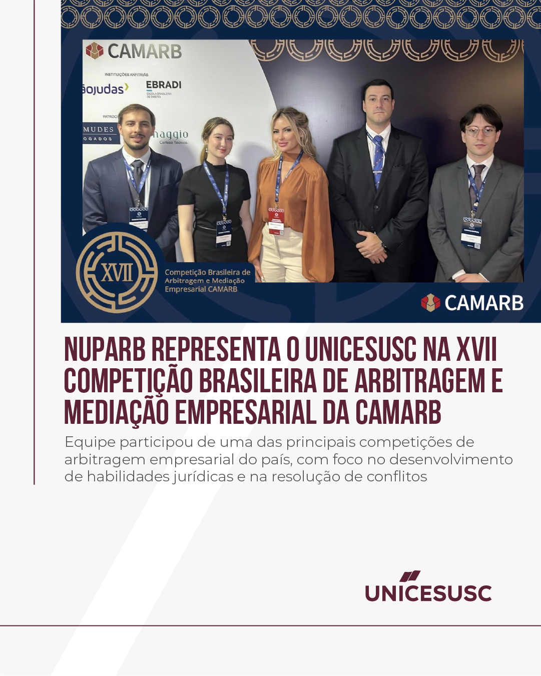 NUPARB representa o UNICESUSC na XVII Competição Brasileira de Arbitragem e Mediação Empresarial da CAMARB